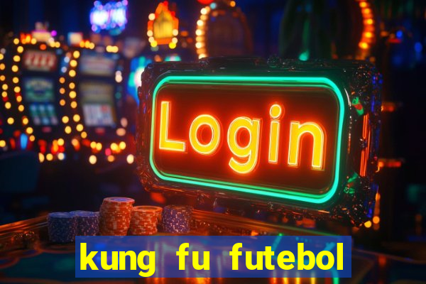 kung fu futebol clube dublado download utorrent